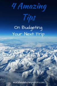 4 Amazing Tips on Budgeting Your Next Trip Pinterest Pin