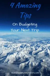 4 Amazing Tips on Budgeting Your Next Trip Pinterest Pin