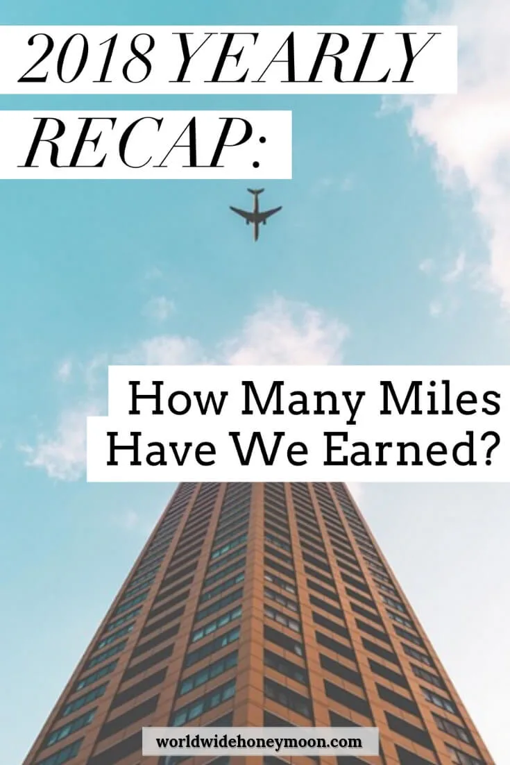 2018 Yearly Recap- How Many Miles Have We Earned-