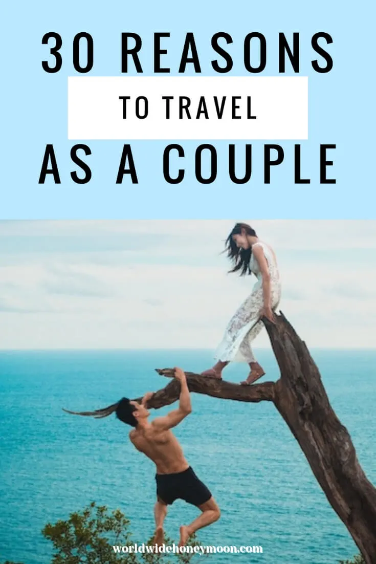 30 Reasons to Travel as a Couple Pinterest Pin2