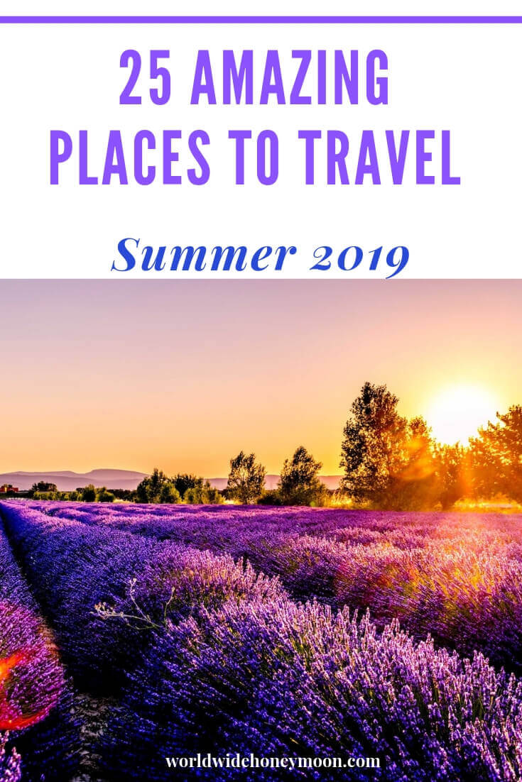 25 Amazing Places to Travel Summer 2019 - Summer Trips