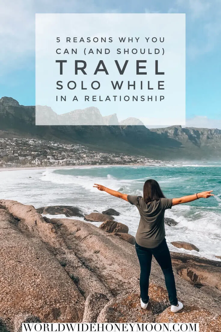 Why You Should Travel Solo While in a Relationship