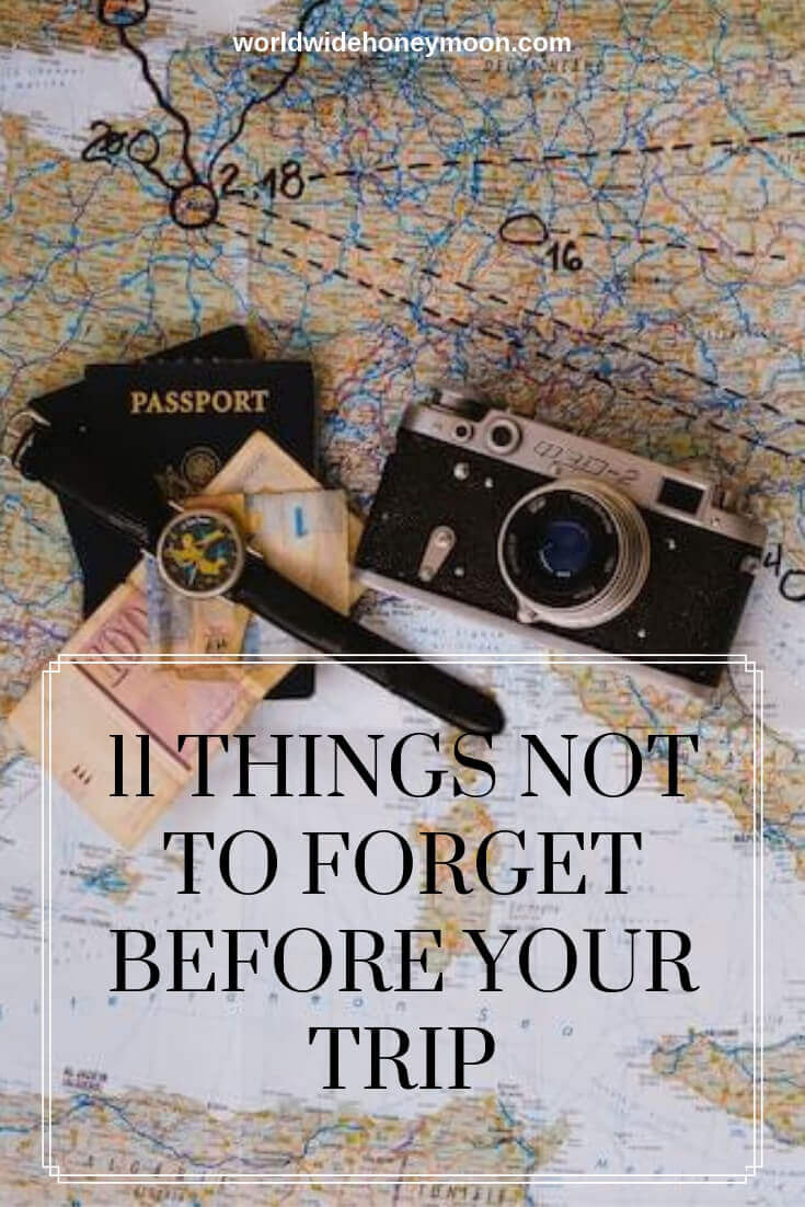 11 Things not to forget before your trip