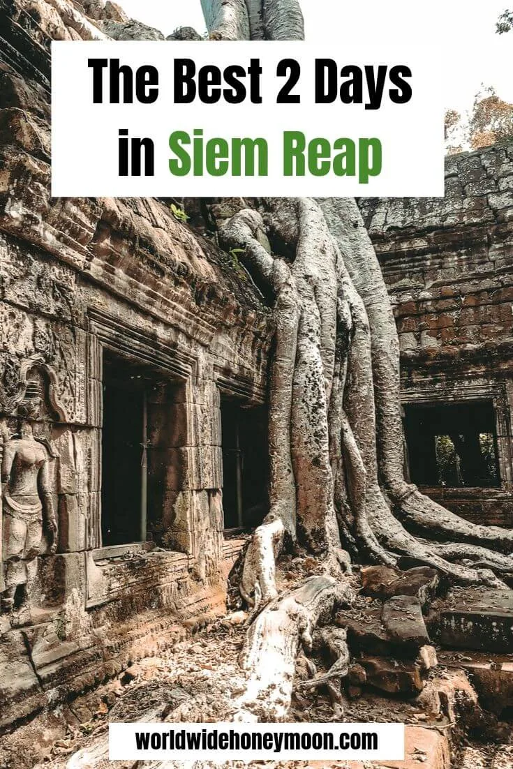 The Best 2 Days in Siem Reap