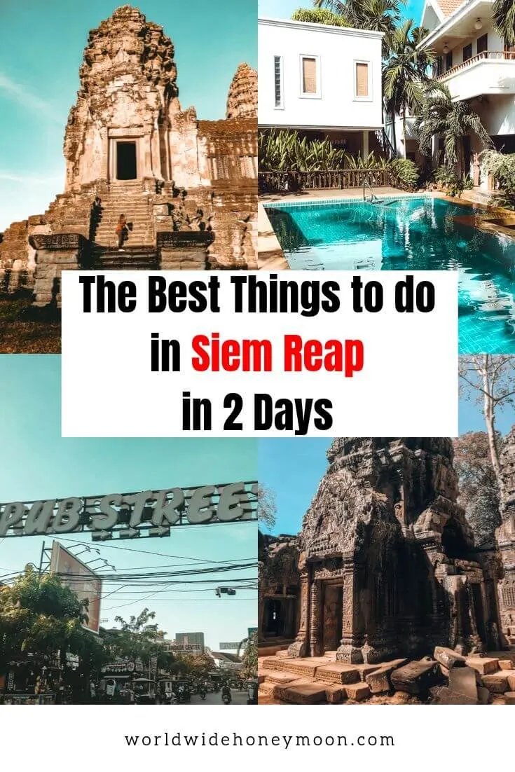 The Best Things to do in Siem Reap in 2 Days