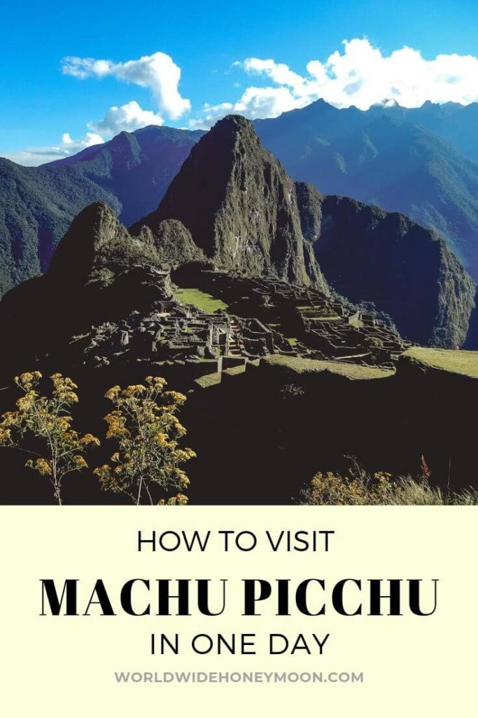 Perfect Machu Picchu Itinerary: How to Visit Machu Picchu in One Day ...
