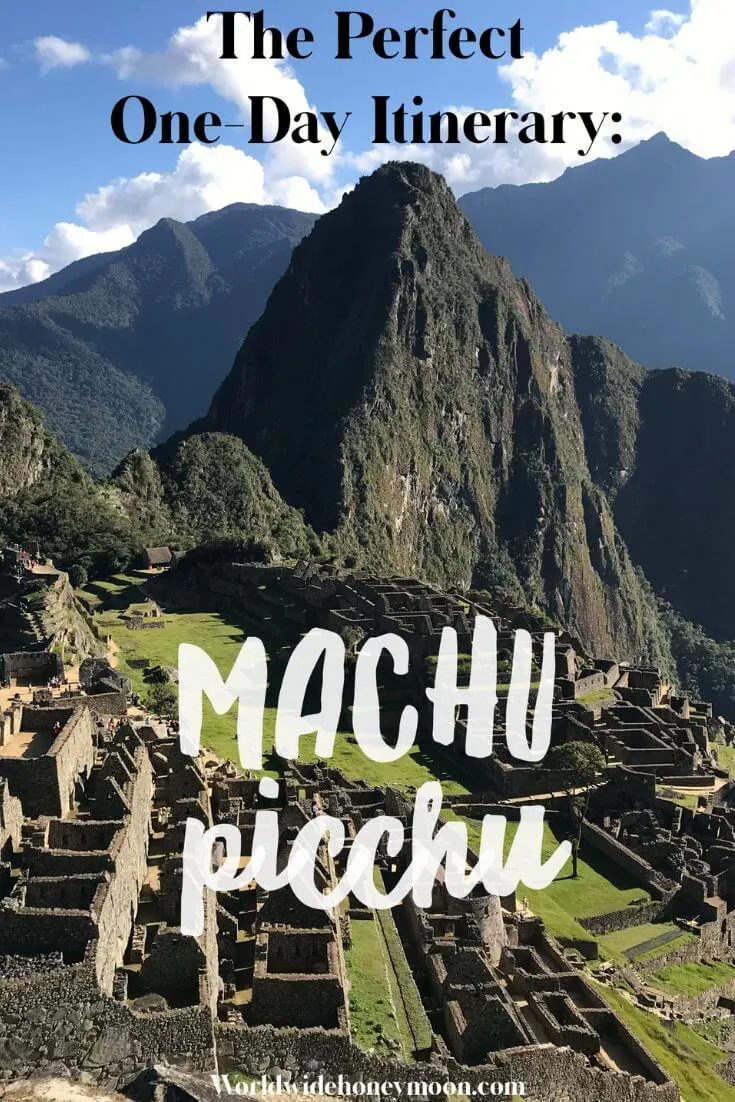 The Perfect One-Day Itinerary- Machu Picchu