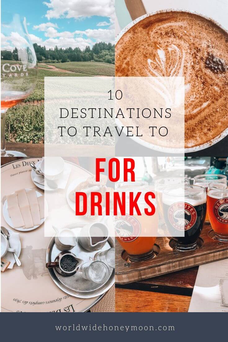 Top 10 Destinations to Travel to For Drinks
