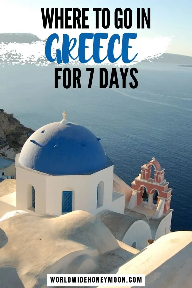 Where to Go in Greece For 7 Days | Places to Visit in Greece | Greece Itinerary | What to do in Greece | Vacation in Greece | Greece Island Hopping | Everything Greece | Explore Greece | Santorini Greece | Athens Greece #greece #greeceguide #greecetravel #santorini #athens #greekislands