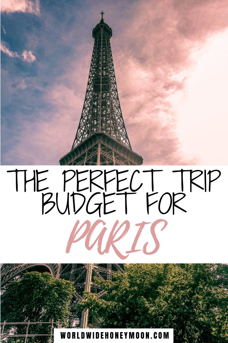 How Much Does a Trip to Paris Cost? The Perfect Budget For Paris - World Wide Honeymoon