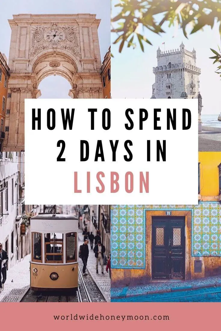 How to Spend 2 Days in Lisbon - Lisbon, Portugal - Top Things to do in Lisbon - Lisbon Guide - 2 Day Lisbon Itinerary