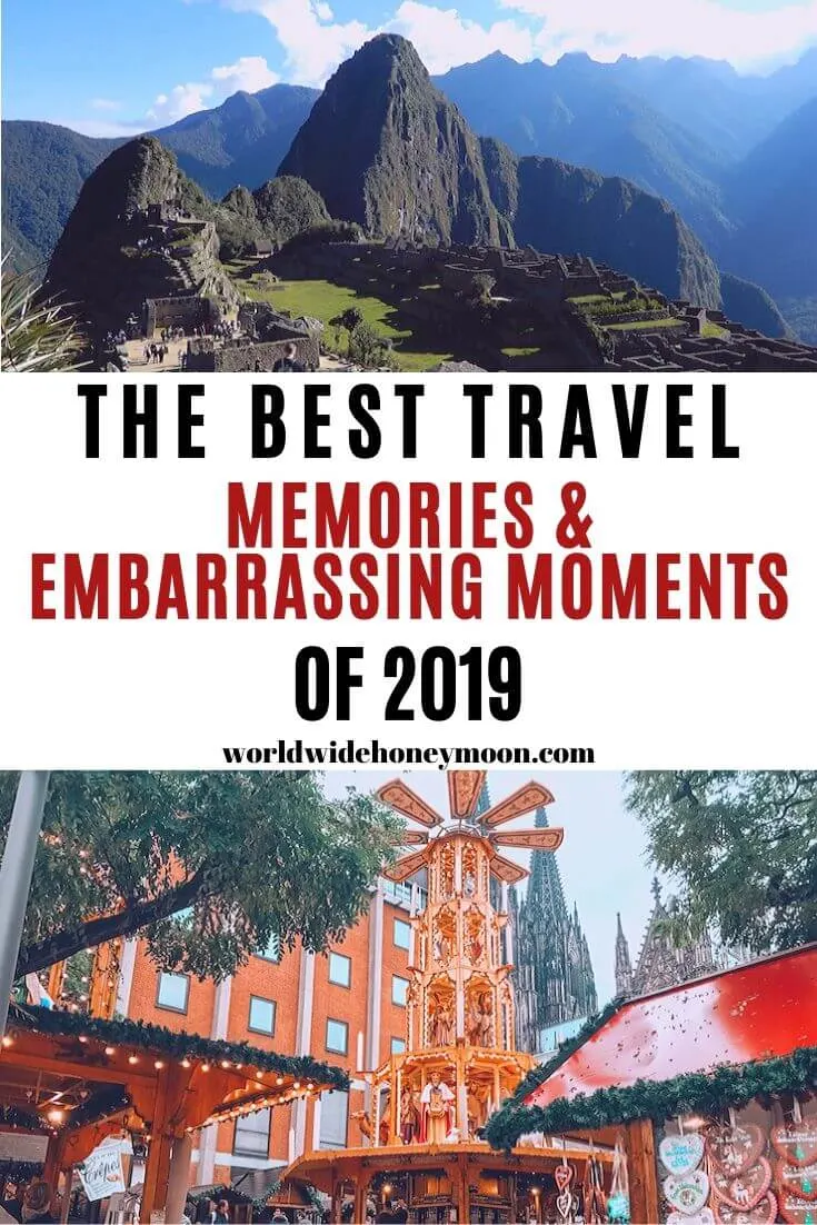 The Best Travel Memories & Embarrassing Moments of 2019