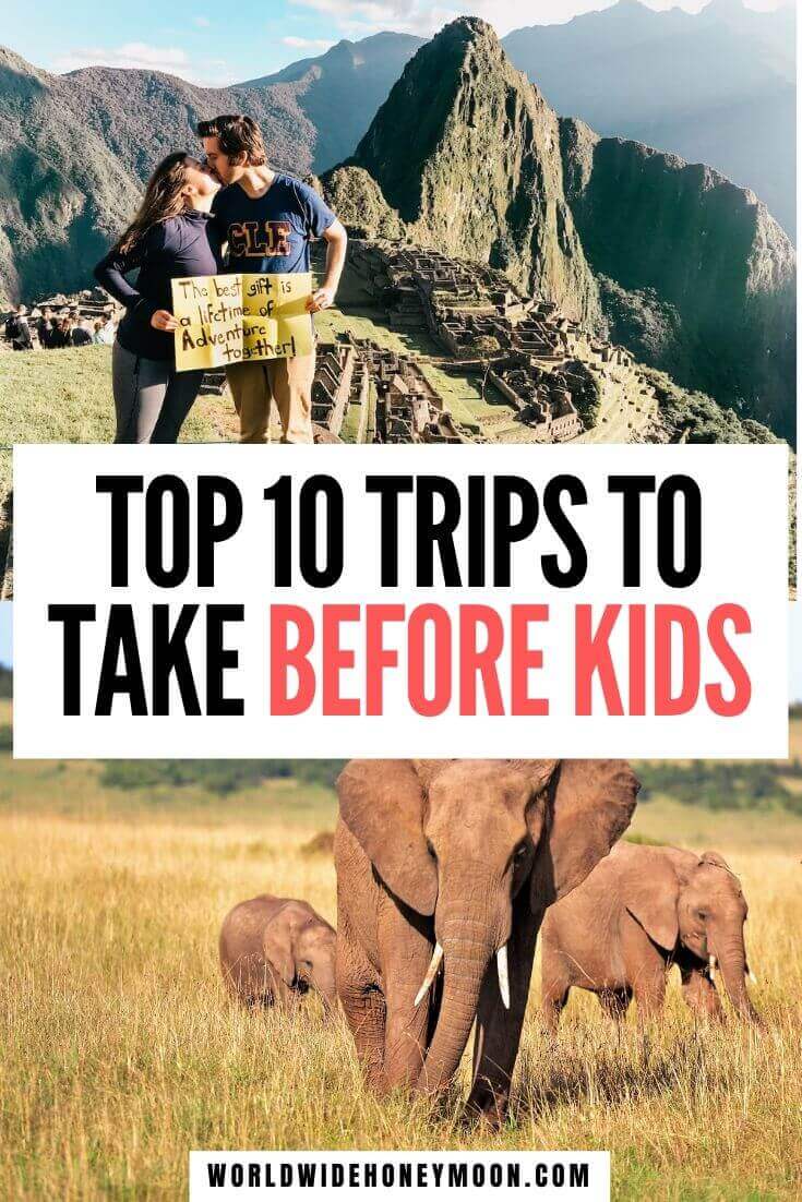 Top 10 Trips Before Having Kids | Trips Before Baby | Trips Before You Have Kids | Trips Before Kids | Before Kids Bucket List #travelpodcast #couplestravel #tripsbeforekids #bucketlistadventures