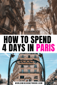 4 Days in Paris: With Expert Local Tips! - World Wide Honeymoon