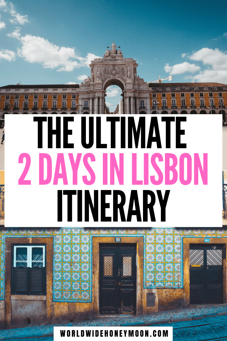 Only have 2 days in Lisbon? These are the top unmissable things to do in Lisbon Portugal | 2 Days in Lisbon | 2 Days in Lisbon Portugal | Things to do in Portugal | Things to do in Lisbon | Lisbon Itinerary 2 Days | Lisbon Portugal 2 Days | Lisbon Packing List | Lisbon Portugal Photography | Lisbon Portugal Food | 2 Day Lisbon Itinerary #lisbon #lisbonportugal #portugal #portugaltravel #europetravel #lisbontravel #lisboa #sintra #porto #belem #lisbontraveltips #lisbon2days