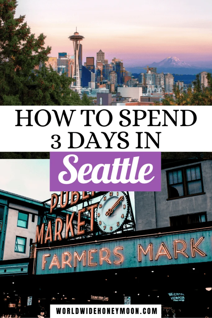 This is how to spend 3 Days in Seattle including a visit to Pike Place Market and the Space Needle (pictured above).