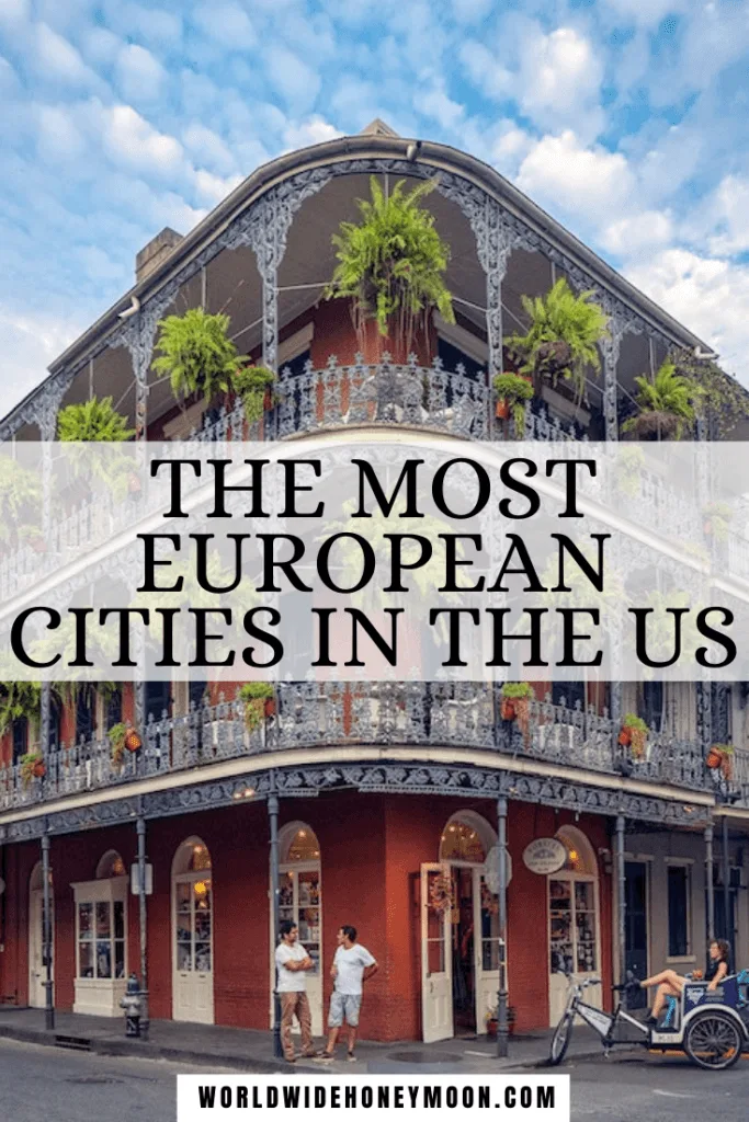 These are the most European cities in the US | European Cities in the USA | US Cities That Look Like Europe | European Cities in North America | Prettiest Cities in the US | Prettiest US Cities | Most European Cities in America | Cities in the US to Visit | US Cities to Visit | USA vs Europe | Outdoor Destinations | US Destinations | North America Travel