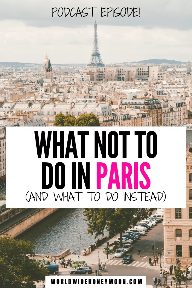 Here is what not to do in Paris (and what to do in Paris instead) | Paris What to do | Things to do in Paris | Paris Mistakes | Mistakes to Avoid in Paris | Paris to do list | Paris Hidden Gems | Paris Spots #parishiddengems #whatnottodoinparis #parisfrance #thingstodoinparis