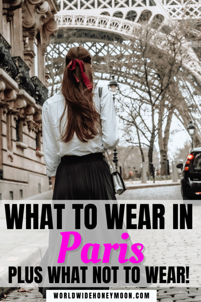 What to Wear in Paris (Plus What NOT to Wear in Paris) World Wide
