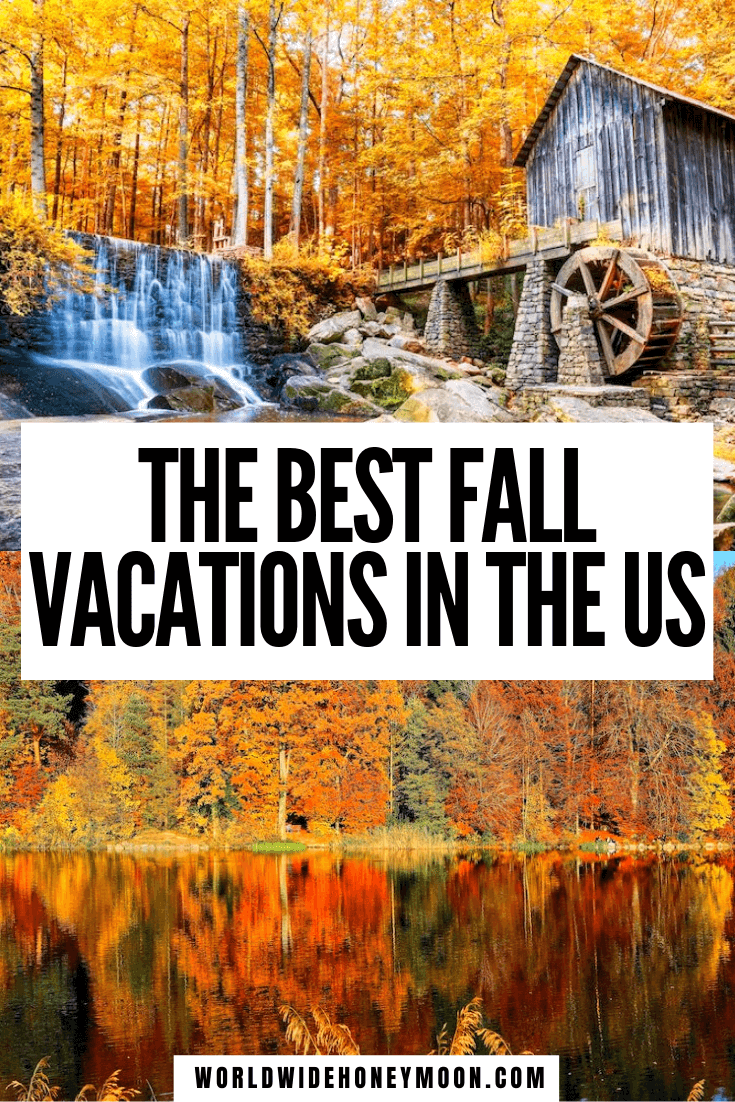 32 of the Best Fall Vacations in the US World Wide Honeymoon