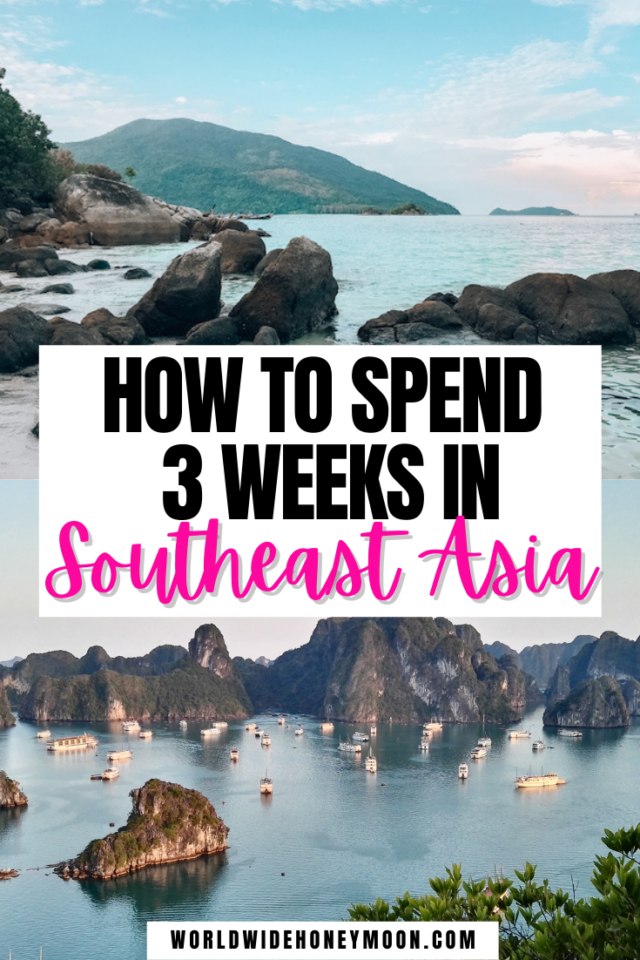 The Perfect Southeast Asia Itinerary in 3 Weeks (2024) World Wide Honeymoon