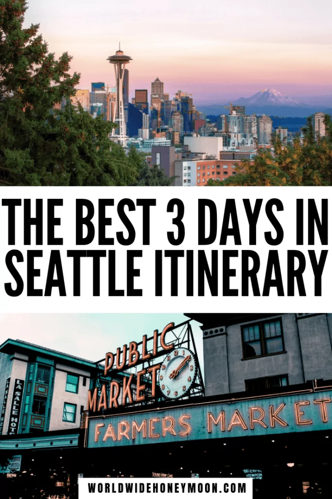 This is the perfect 3 days in Seattle including visiting Pike Place Market and Space Needle (pictured above).