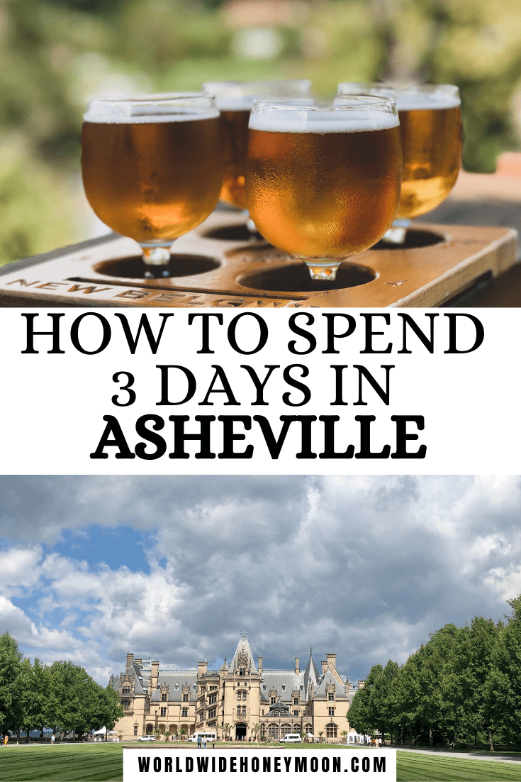 Spend 3 days in Asheville and visit spots like breweries and the Biltmore Estate