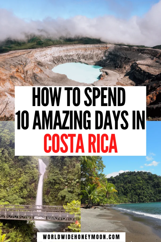 How to Spend 10 Amazing Days in Costa Rica
