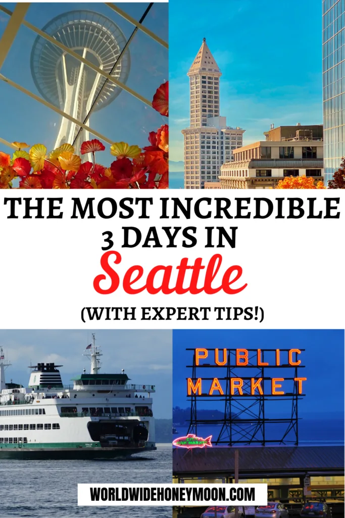 The Most Incredible 3 Days in Seattle