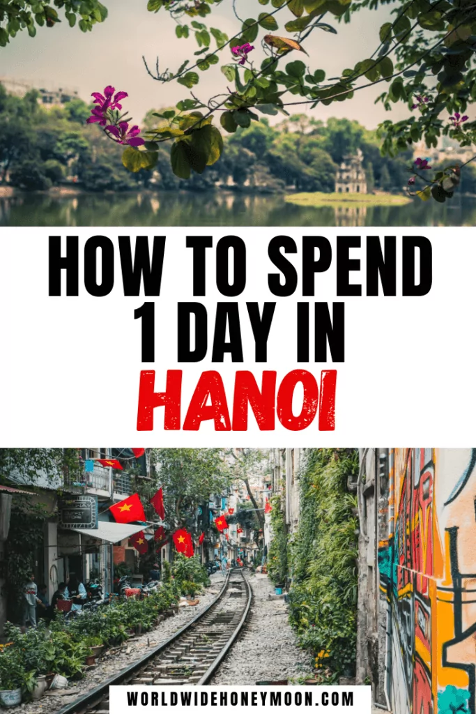 1 Day in Hanoi Vietnam - Top photo is of Hoan Kiem Lake with the tree with purple blossoms in the foreground, bottom photo is of train street with murals on the right and home and shops on the left with Vietnamese flags hanging up