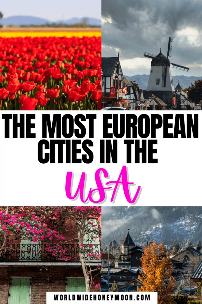 European Cities in the US: Top right clockwise photos: Solvang windmill, Leavenworth, WA in the fall, up close of flowers on a balcony in New Orelans, and tulips in Skagit Valley