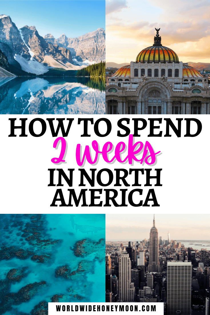how-to-spend-2-weeks-in-north-america-world-wide-honeymoon