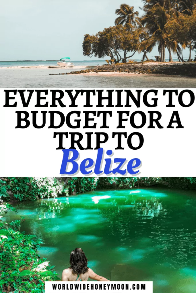 Everything to Budget For a Trip to Belize