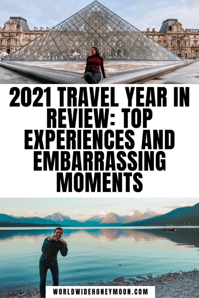 2021 Travel Year in Review Top Experiences and Embarrassing Travel Moments