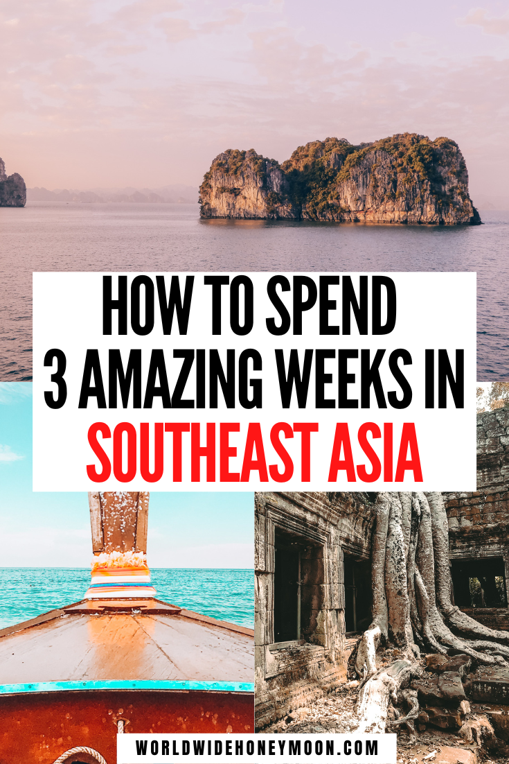 How to Spend 3 Amazing Weeks in Southeast Asia