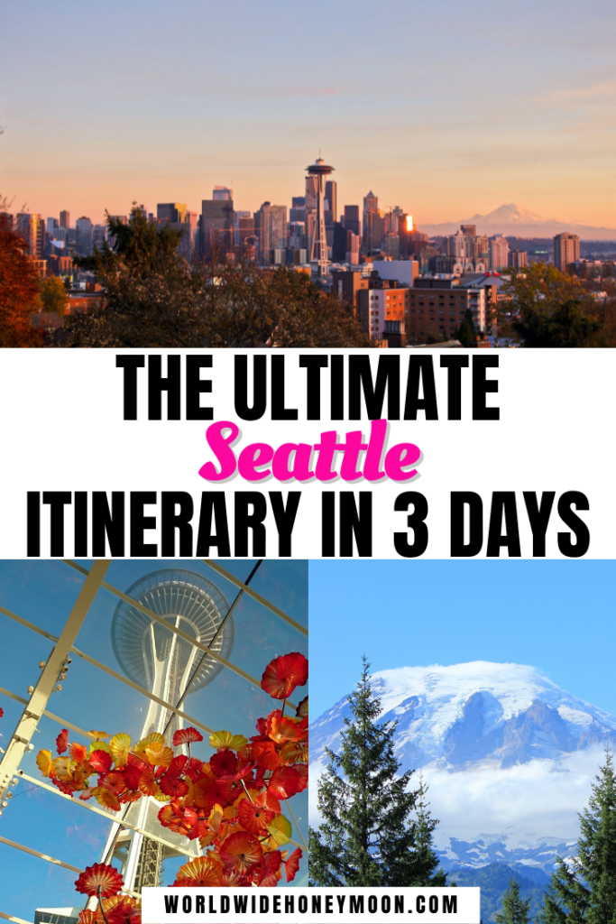Ultimate Seattle Itinerary in 3 Days