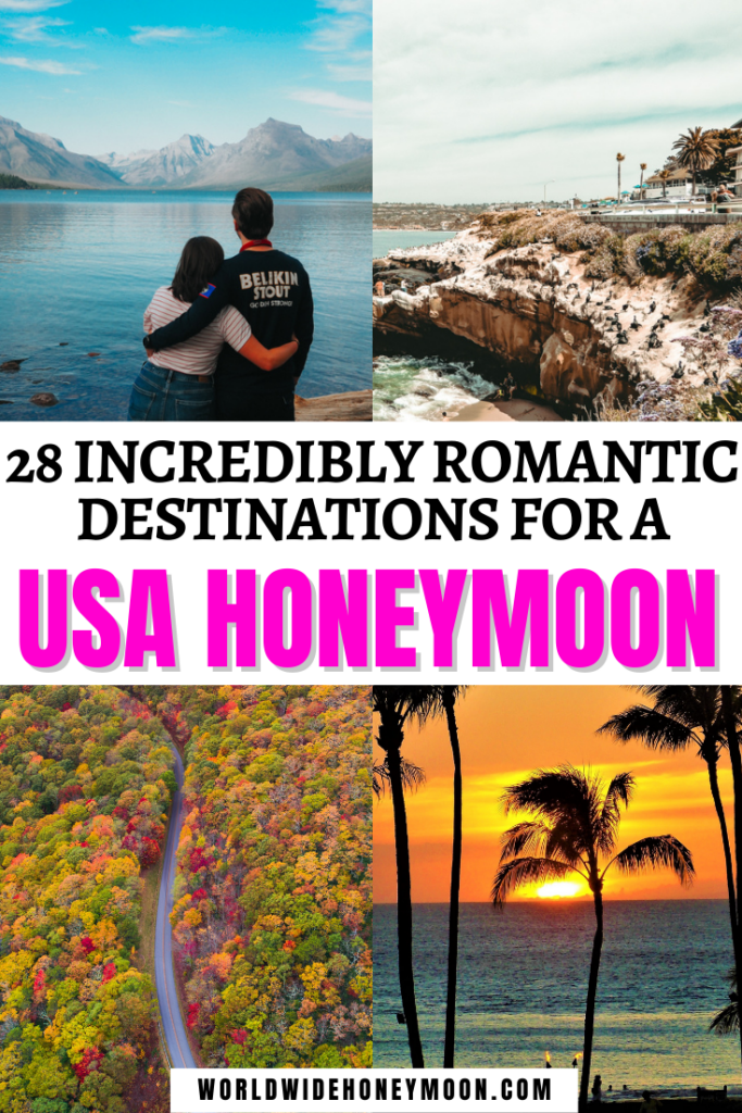 28 Incredibly Romantic Destinations For a USA Honeymoon
