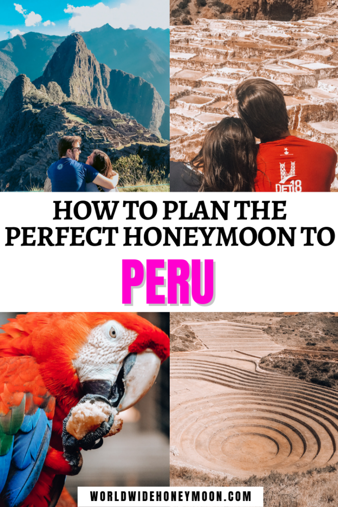 How to Plan the Perfect Honeymoon to Peru