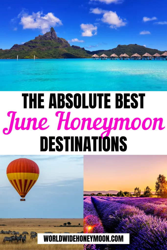 The Absolute Best June Honeymoon Destinations