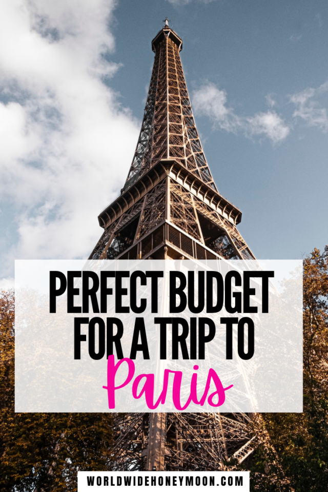 How Much Does a Trip to Paris Cost? The Perfect Budget For Paris