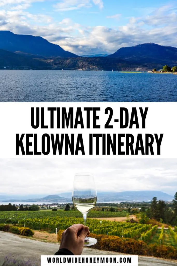 The is how to spend a weekend in Kelowna Canada | Kelowna Weekend | Girls Weekend Kelowna | Kelowna British Columbia | Kelowna Wineries | Kelowna BC | Kelowna Honeymoon | Okanagan Valley | Okanagan Lake | Things to Do in Kelowna BC | Best Things to Do in Kelowna | Top Things to Do in Kelowna | Fun Things to Do in Kelowna | Kelowna British Columbia Things to Do | 2 Days in Kelowna | 48 Hours in Kelowna | Kelowna Itinerary | Kelowna Bachelorette Itinerary | Trip to Kelowna | Kelowna Trip