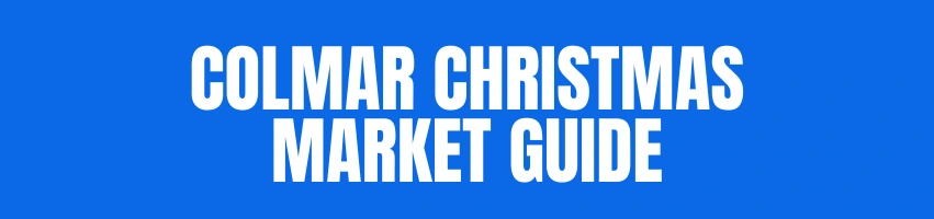 Colmar Christmas Market Guide