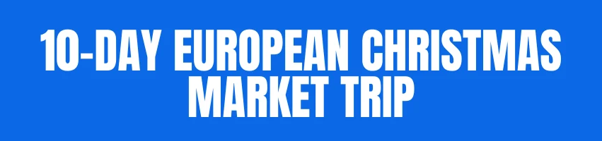 European Christmas Market Trip