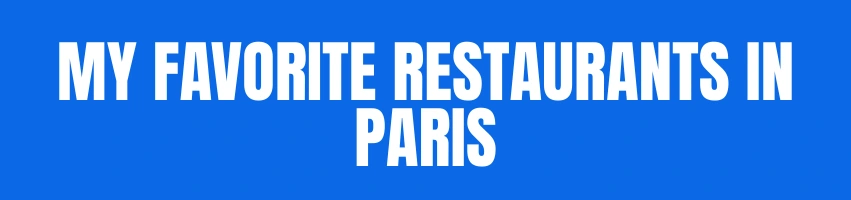 My Favorite Restaurants in Paris